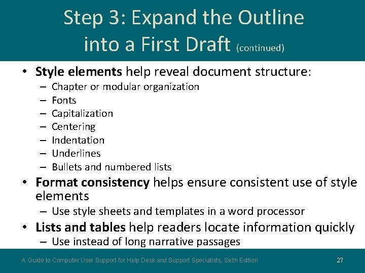Step 3: Expand the Outline into a First Draft (continued) • Style elements help Step 3: Expand the Outline into a First Draft (continued) • Style elements help