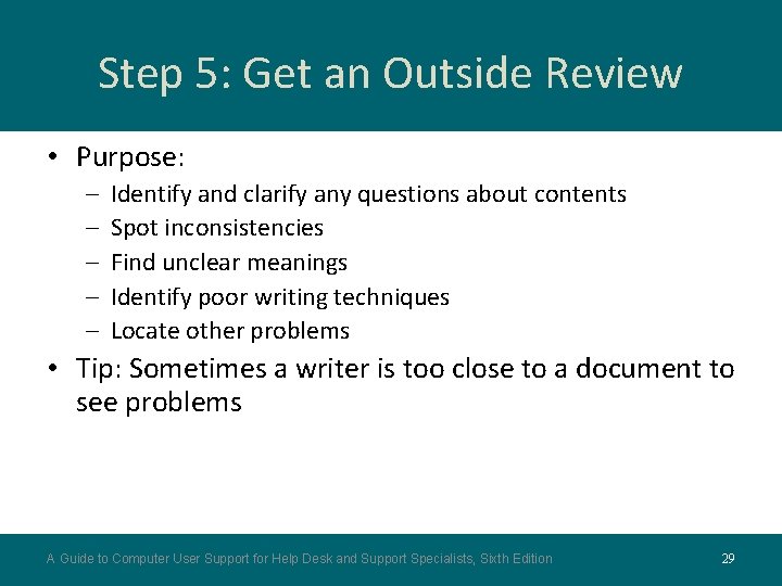 Step 5: Get an Outside Review • Purpose: – – – Identify and clarify Step 5: Get an Outside Review • Purpose: – – – Identify and clarify