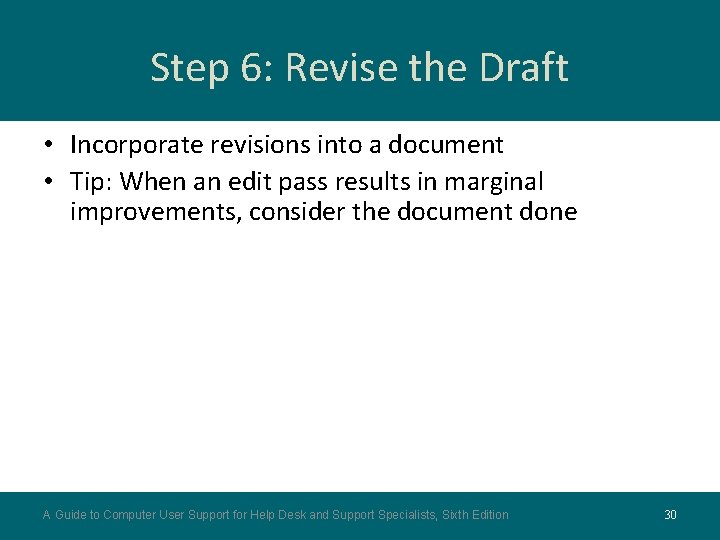 Step 6: Revise the Draft • Incorporate revisions into a document • Tip: When Step 6: Revise the Draft • Incorporate revisions into a document • Tip: When