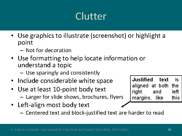Clutter • Use graphics to illustrate (screenshot) or highlight a point – Not for Clutter • Use graphics to illustrate (screenshot) or highlight a point – Not for