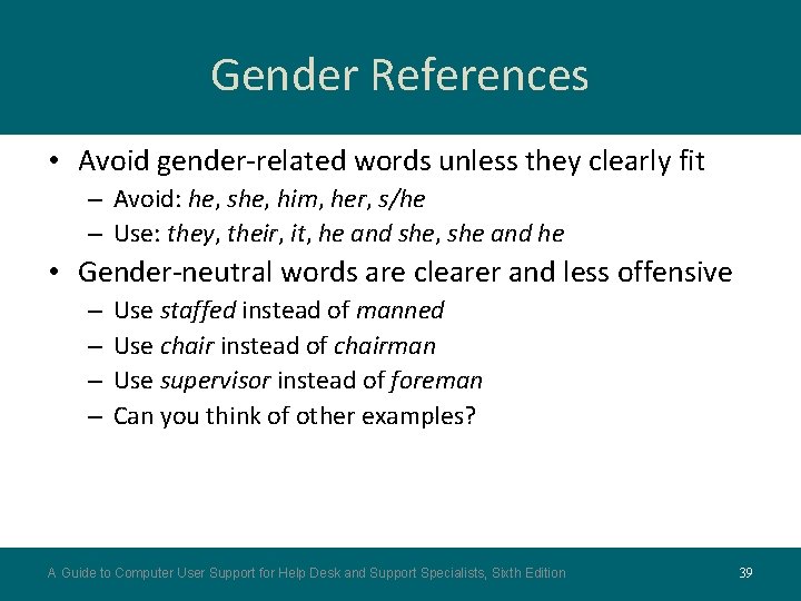 Gender References • Avoid gender-related words unless they clearly fit – Avoid: he, she, Gender References • Avoid gender-related words unless they clearly fit – Avoid: he, she,