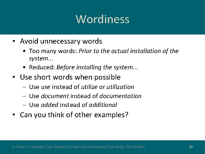 Wordiness • Avoid unnecessary words • Too many words: Prior to the actual installation Wordiness • Avoid unnecessary words • Too many words: Prior to the actual installation