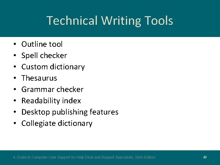 Technical Writing Tools • • Outline tool Spell checker Custom dictionary Thesaurus Grammar checker Technical Writing Tools • • Outline tool Spell checker Custom dictionary Thesaurus Grammar checker