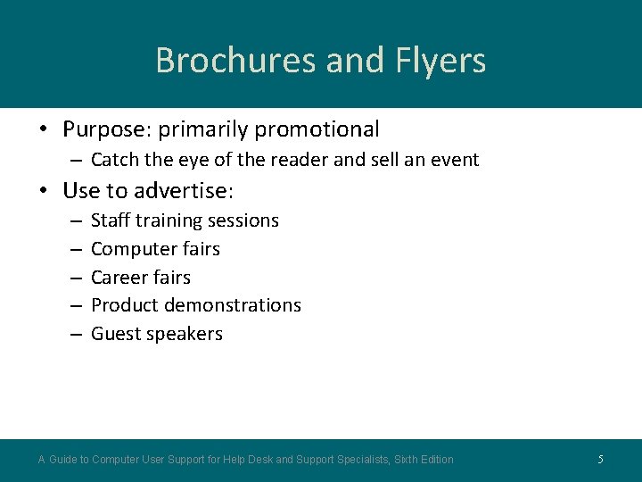 Brochures and Flyers • Purpose: primarily promotional – Catch the eye of the reader Brochures and Flyers • Purpose: primarily promotional – Catch the eye of the reader