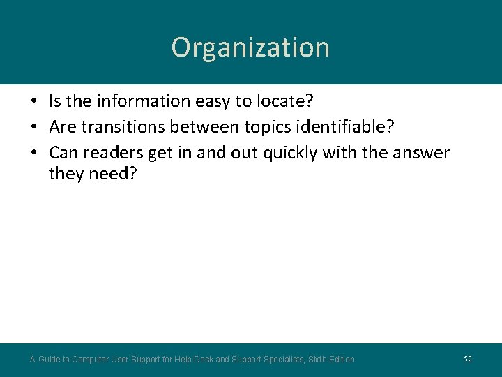 Organization • Is the information easy to locate? • Are transitions between topics identifiable? Organization • Is the information easy to locate? • Are transitions between topics identifiable?