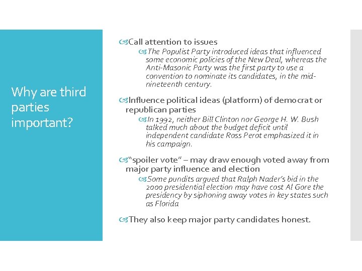  Call attention to issues Why are third parties important? The Populist Party introduced