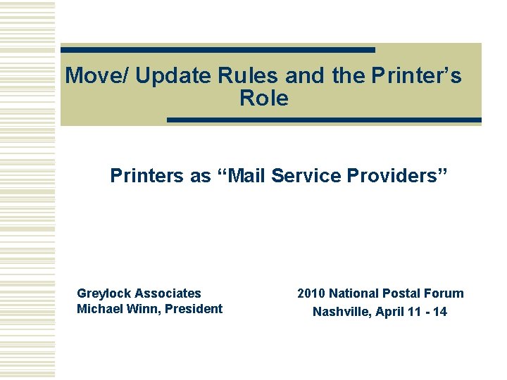 Move/ Update Rules and the Printer’s Role Printers as “Mail Service Providers” Greylock Associates