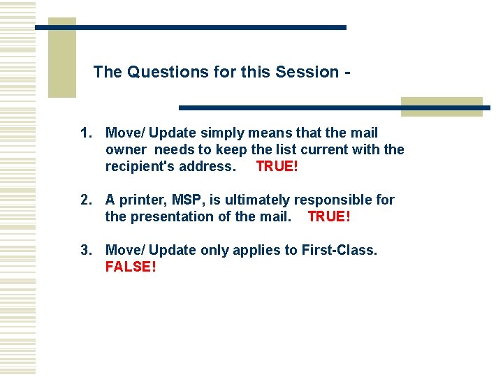 The Questions for this Session - 1. Move/ Update simply means that the mail