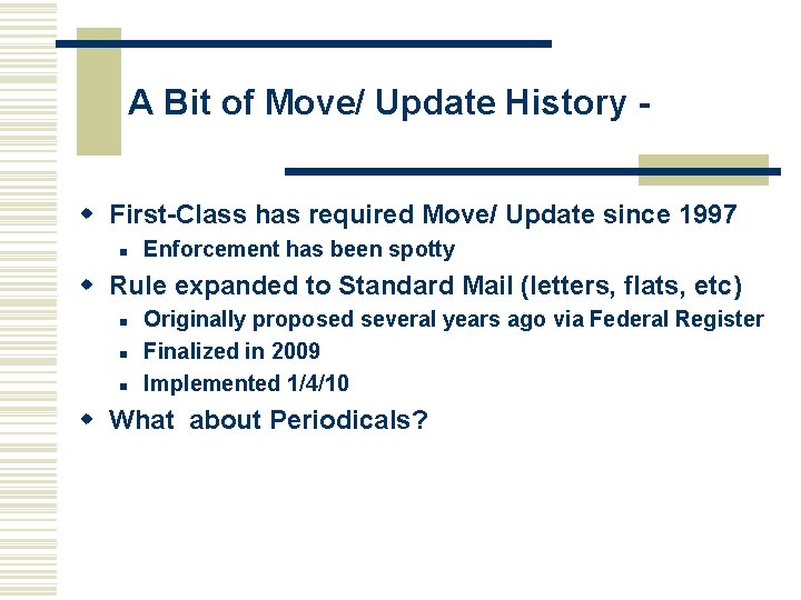 A Bit of Move/ Update History w First-Class has required Move/ Update since 1997