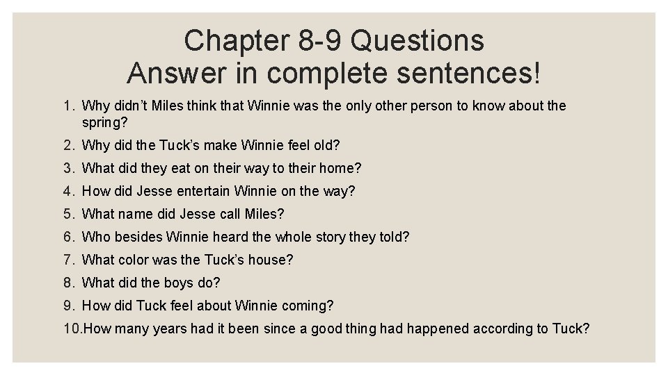 Chapter 8 -9 Questions Answer in complete sentences! 1. Why didn’t Miles think that