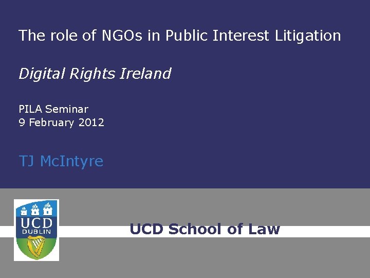 The role of NGOs in Public Interest Litigation Digital Rights Ireland PILA Seminar 9