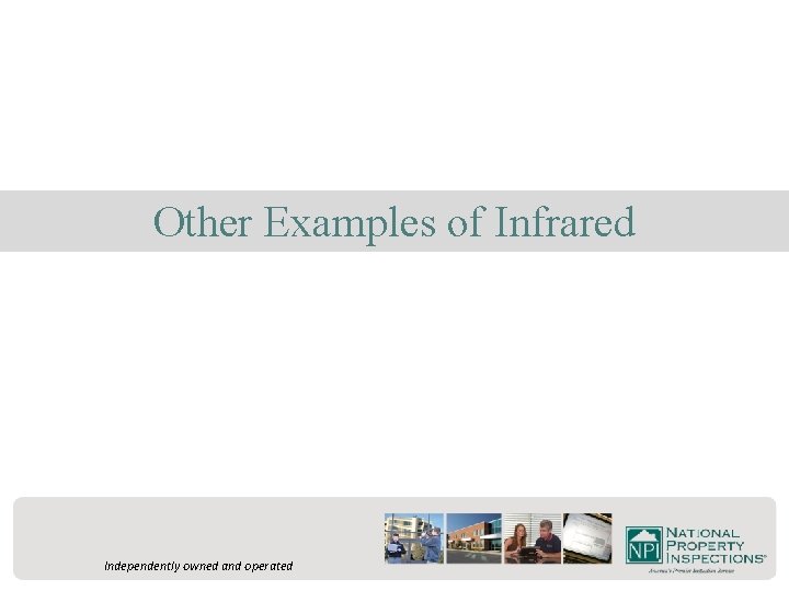 Other Examples of Infrared Independently owned and operated 