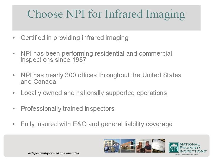 Choose NPI for Infrared Imaging • Certified in providing infrared imaging • NPI has