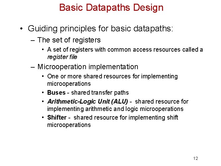 Basic Datapaths Design • Guiding principles for basic datapaths: – The set of registers
