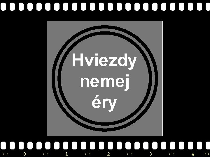 Hviezdy nemej éry >> 0 >> 1 >> 2 >> 3 >> 4 >>