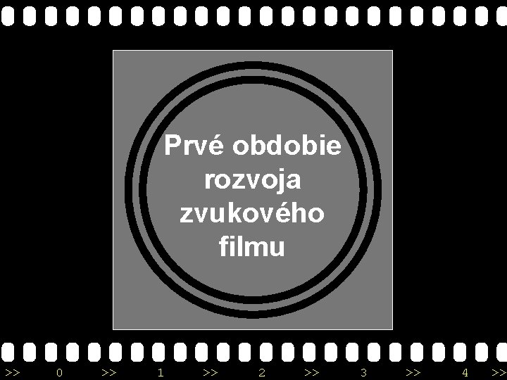 Prvé obdobie rozvoja zvukového filmu >> 0 >> 1 >> 2 >> 3 >>