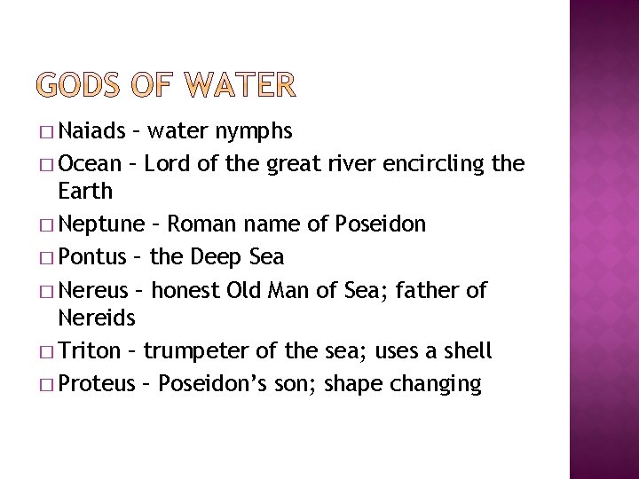 � Naiads – water nymphs � Ocean – Lord of the great river encircling