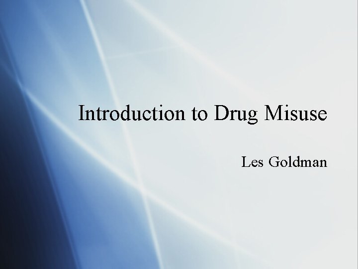 Introduction to Drug Misuse Les Goldman 
