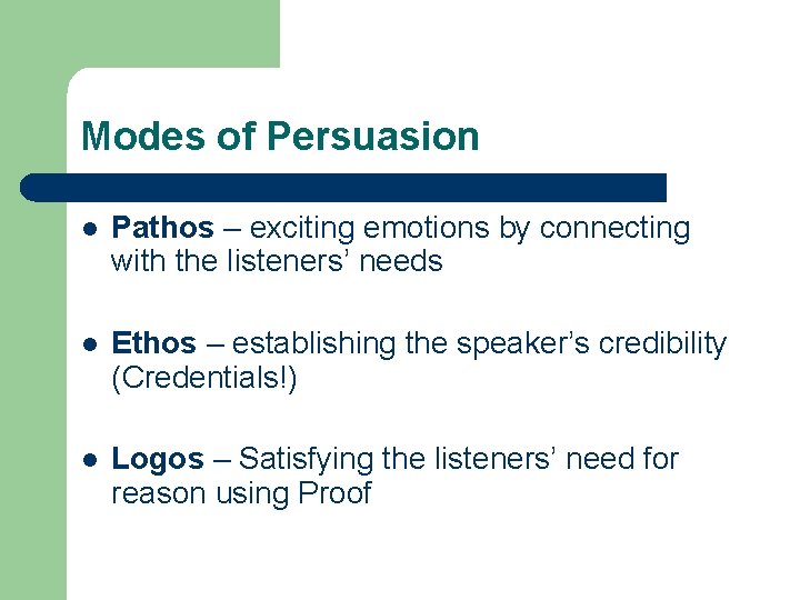 Modes of Persuasion l Pathos – exciting emotions by connecting with the listeners’ needs