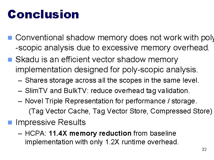 Conclusion Conventional shadow memory does not work with poly -scopic analysis due to excessive Conclusion Conventional shadow memory does not work with poly -scopic analysis due to excessive