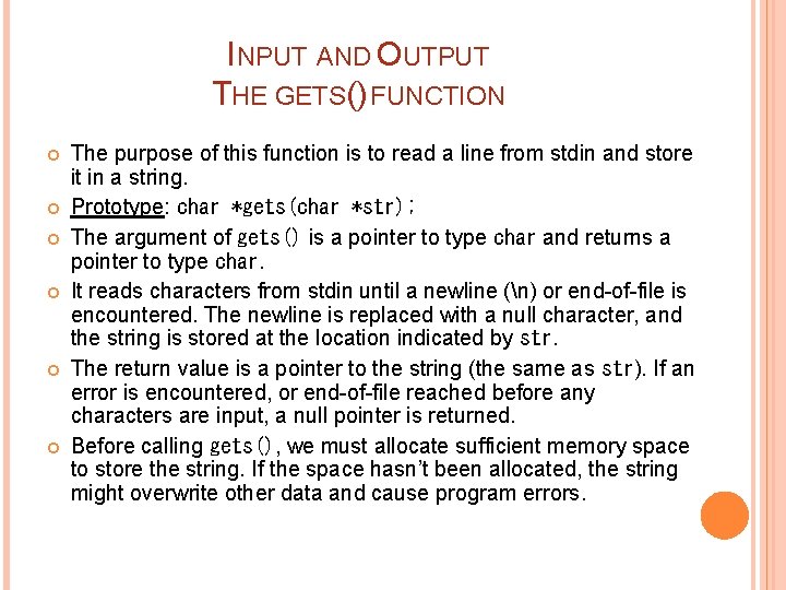 INPUT AND OUTPUT THE GETS() FUNCTION The purpose of this function is to read