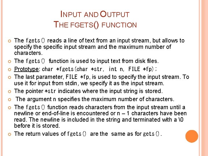 INPUT AND OUTPUT THE FGETS() FUNCTION The fgets() reads a line of text from