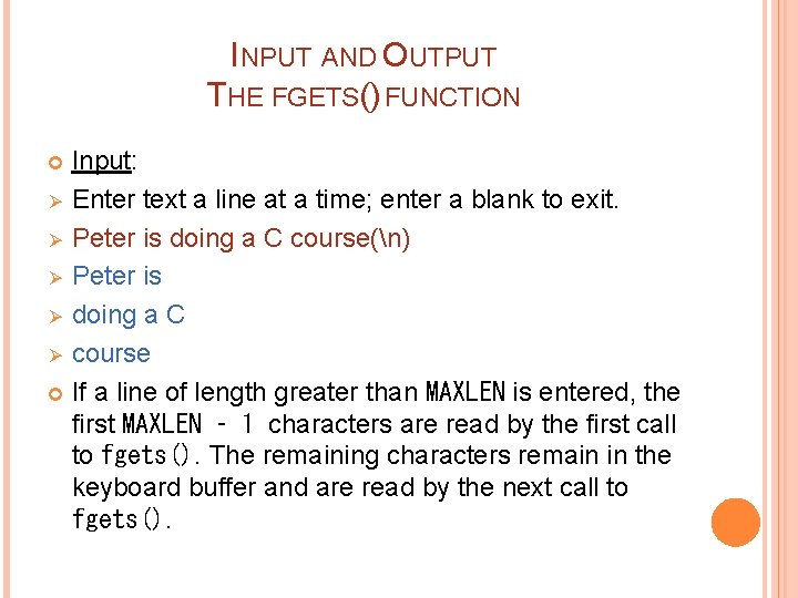 INPUT AND OUTPUT THE FGETS() FUNCTION Input: Ø Enter text a line at a