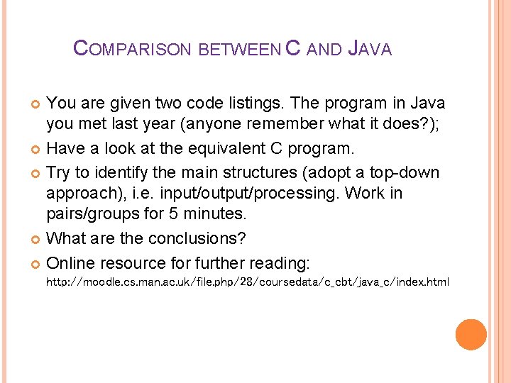 COMPARISON BETWEEN C AND JAVA You are given two code listings. The program in