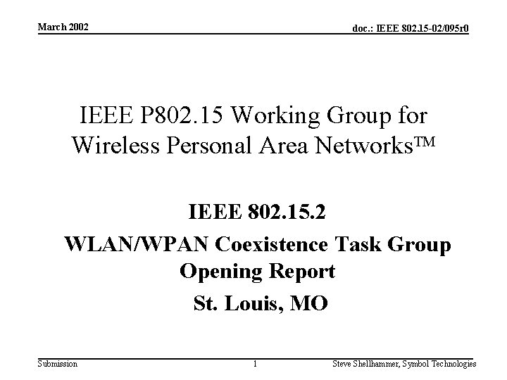 March 2002 doc. : IEEE 802. 15 -02/095 r 0 IEEE P 802. 15