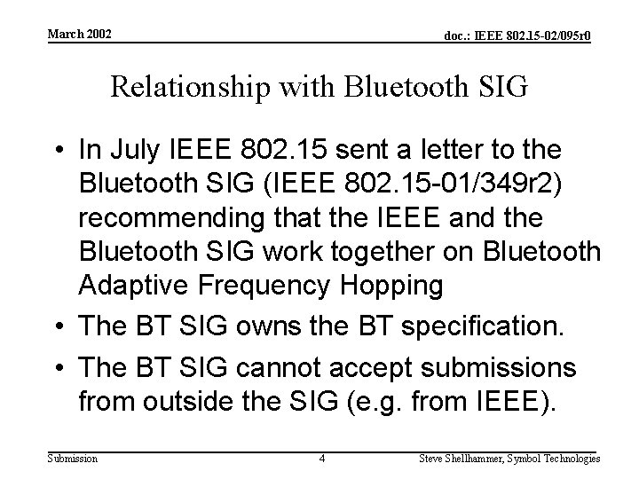 March 2002 doc. : IEEE 802. 15 -02/095 r 0 Relationship with Bluetooth SIG