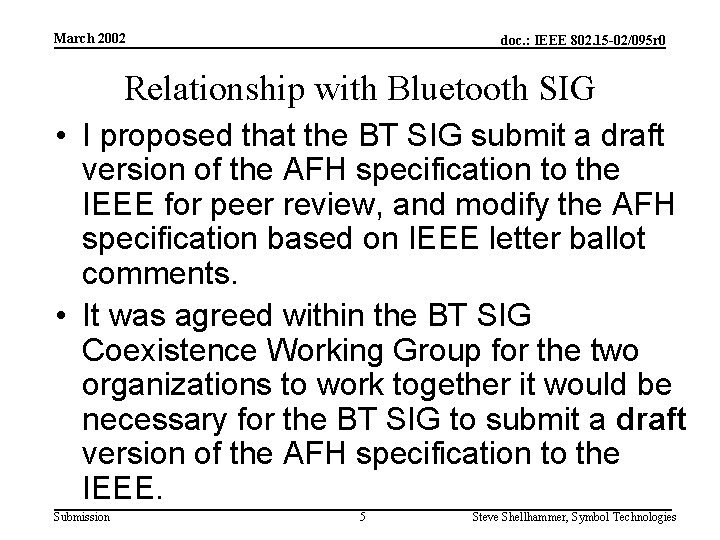 March 2002 doc. : IEEE 802. 15 -02/095 r 0 Relationship with Bluetooth SIG