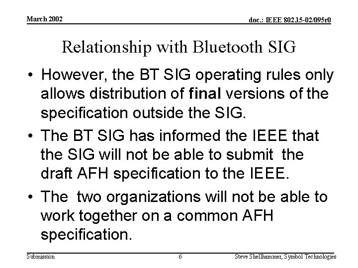 March 2002 doc. : IEEE 802. 15 -02/095 r 0 Relationship with Bluetooth SIG
