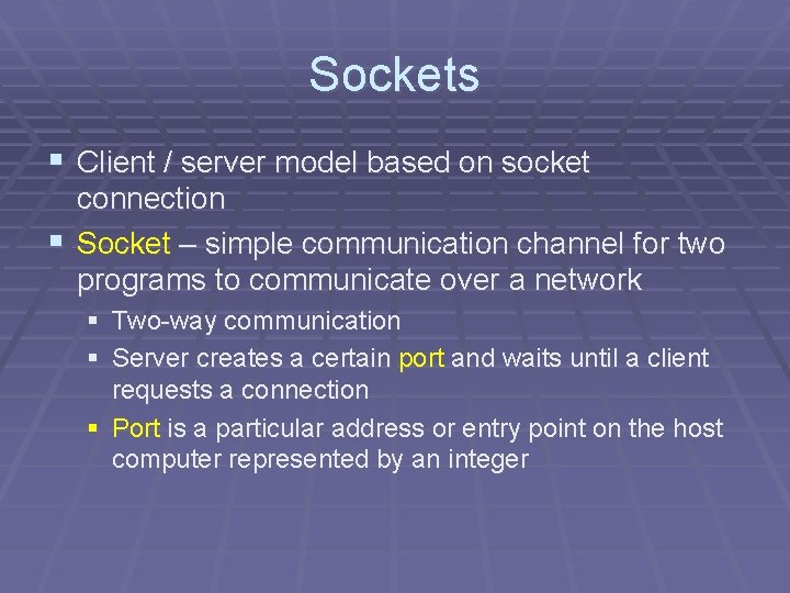 Sockets § Client / server model based on socket connection § Socket – simple Sockets § Client / server model based on socket connection § Socket – simple