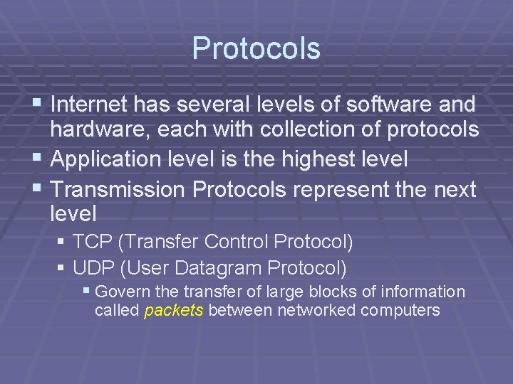 Protocols § Internet has several levels of software and hardware, each with collection of Protocols § Internet has several levels of software and hardware, each with collection of