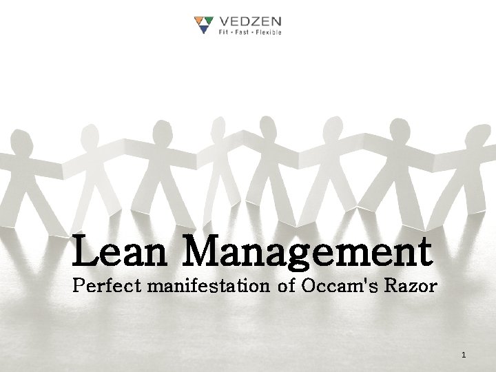 Lean Management Perfect manifestation of Occam's Razor 1 