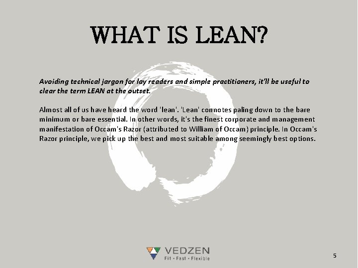 WHAT IS LEAN? Avoiding technical jargon for lay readers and simple practitioners, it'll be