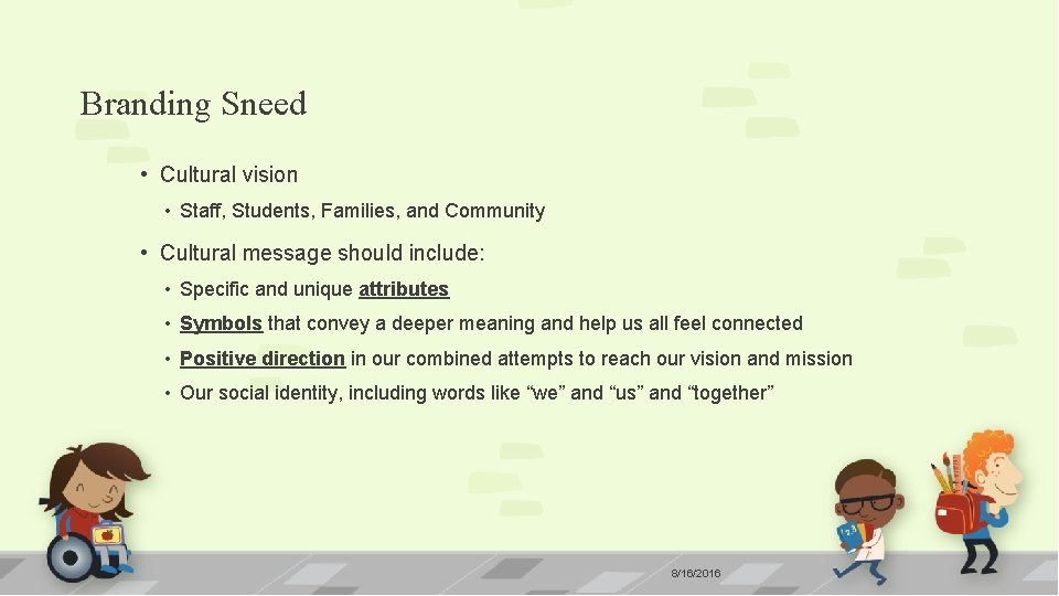 Branding Sneed • Cultural vision • Staff, Students, Families, and Community • Cultural message