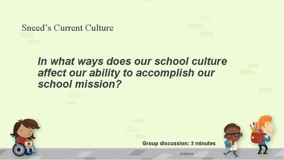 Sneed’s Current Culture In what ways does our school culture affect our ability to