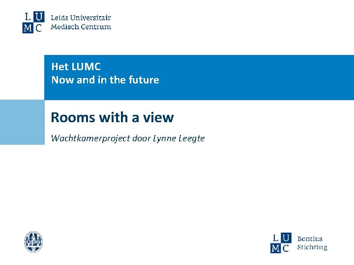 Het LUMC Now and in the future Rooms with a view Wachtkamerproject door Lynne