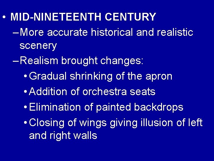  • MID-NINETEENTH CENTURY – More accurate historical and realistic scenery – Realism brought