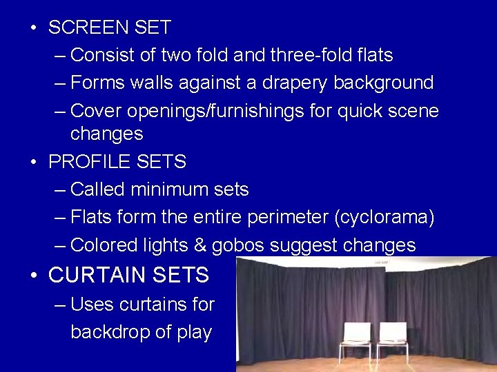  • SCREEN SET – Consist of two fold and three-fold flats – Forms