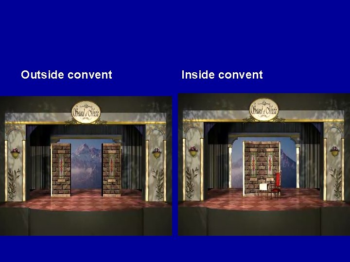 Outside convent Inside convent 