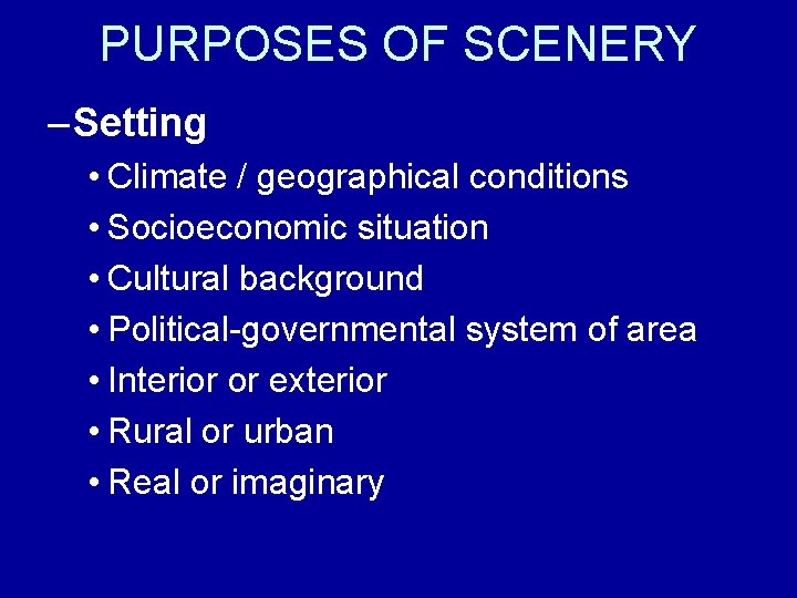 PURPOSES OF SCENERY – Setting • Climate / geographical conditions • Socioeconomic situation •