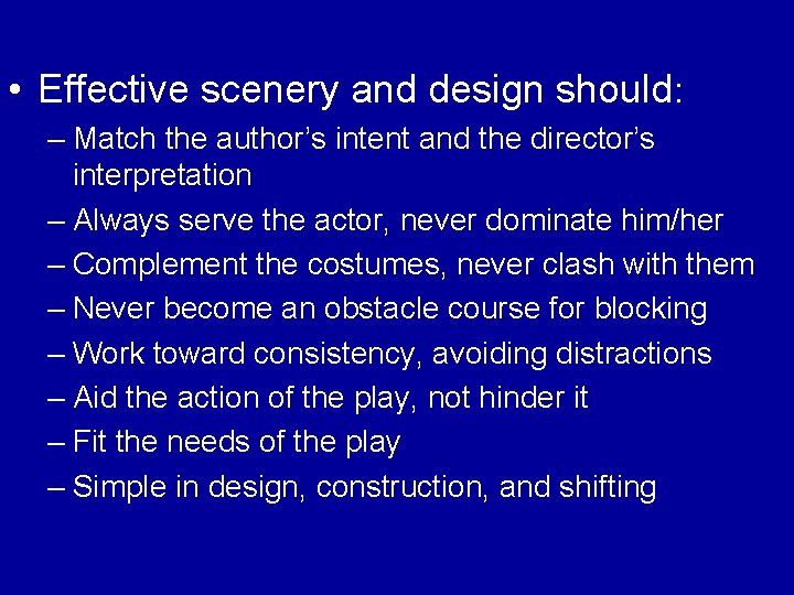  • Effective scenery and design should: – Match the author’s intent and the