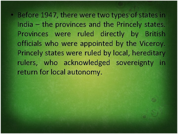  • Before 1947, there were two types of states in India – the