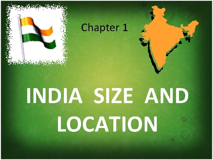 Chapter 1 INDIA SIZE AND LOCATION 
