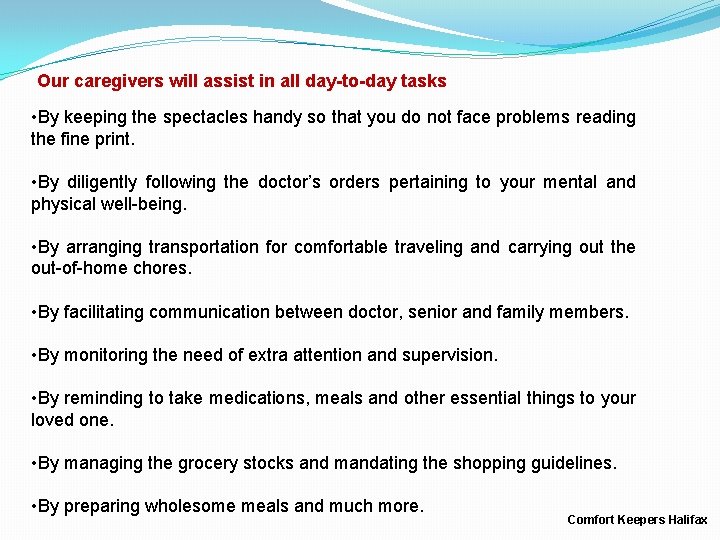 Our caregivers will assist in all day-to-day tasks • By keeping the spectacles handy