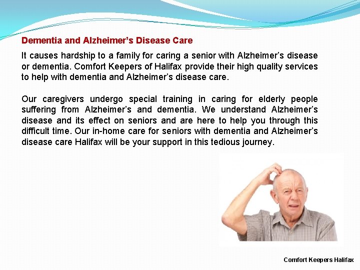 Dementia and Alzheimer’s Disease Care It causes hardship to a family for caring a