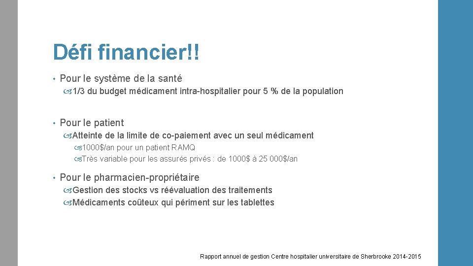 Défi financier!! • Pour le système de la santé 1/3 du budget médicament intra-hospitalier