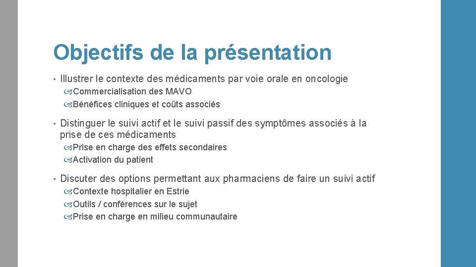 Objectifs de la présentation • Illustrer le contexte des médicaments par voie orale en